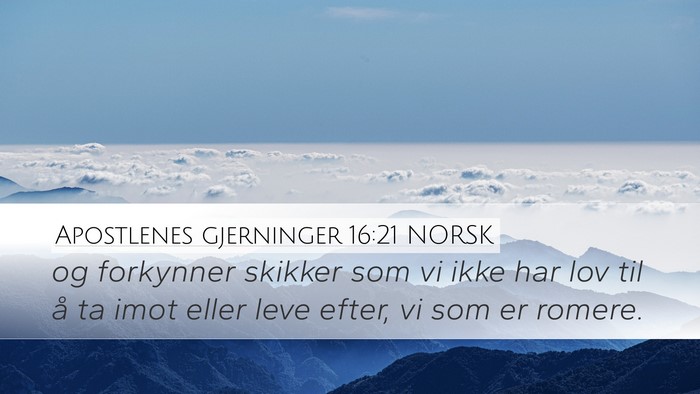 Apostlenes gjerninger 16:21 NORSK Desktop Wallpaper - og forkynner skikker som vi ikke har lov til å - Desktop Bible Verse Wallpaper