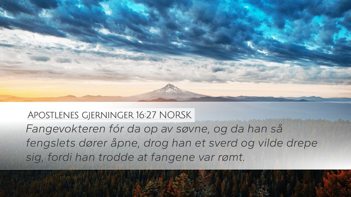 Apostlenes gjerninger 16:27 NORSK Desktop Wallpaper - Fangevokteren fór da op av søvne, og da han så - Desktop Bible Verse Wallpaper
