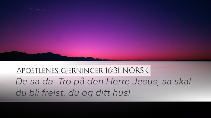 Apostlenes gjerninger 16:31 NORSK Bible Verse Image