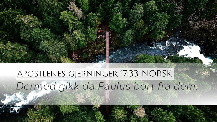 Apostlenes gjerninger 17:33 NORSK Desktop Wallpaper - Dermed gikk da Paulus bort fra - Desktop Bible Verse Wallpaper