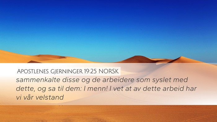 Apostlenes gjerninger 19:25 NORSK Desktop Wallpaper - sammenkalte disse og de arbeidere som syslet med - Desktop Bible Verse Wallpaper