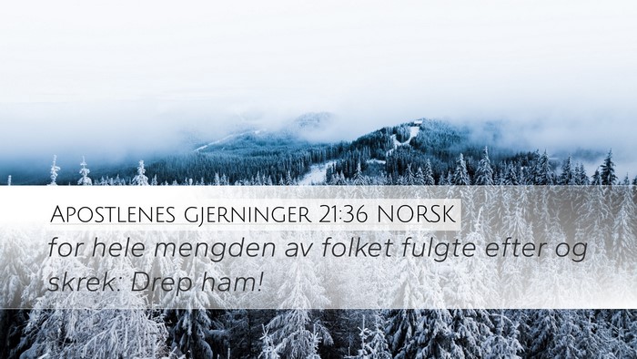 Apostlenes gjerninger 21:36 NORSK Bible Verse Image