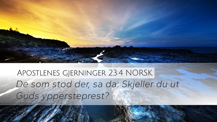Apostlenes gjerninger 23:4 NORSK Desktop Wallpaper - De som stod der, sa da: Skjeller du ut Guds - Desktop Bible Verse Wallpaper