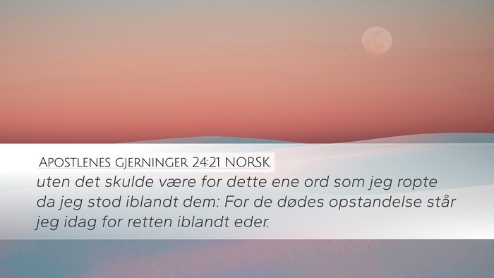 Apostlenes gjerninger 24:21 NORSK Bible Verse Image