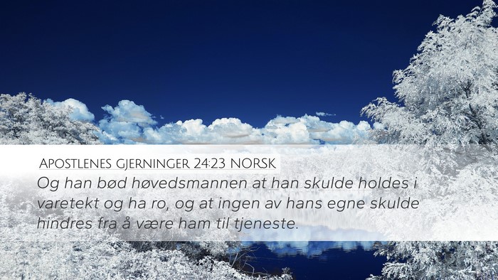 Apostlenes gjerninger 24:23 NORSK Bible Verse Image