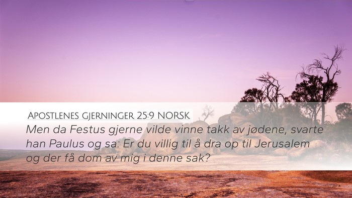 Apostlenes gjerninger 25:9 NORSK Bible Verse Image