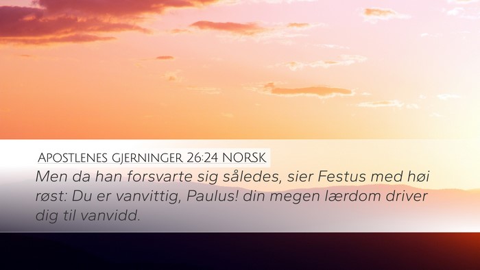 Apostlenes gjerninger 26:24 NORSK Bible Verse Image