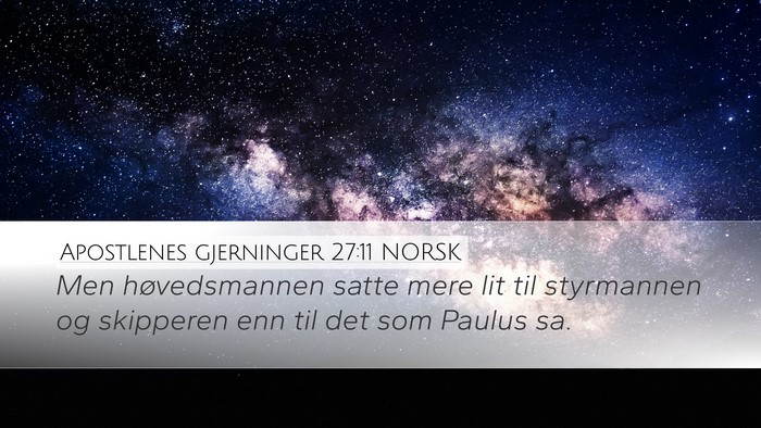 Apostlenes gjerninger 27:11 NORSK Desktop Wallpaper - Men høvedsmannen satte mere lit til styrmannen - Desktop Bible Verse Wallpaper