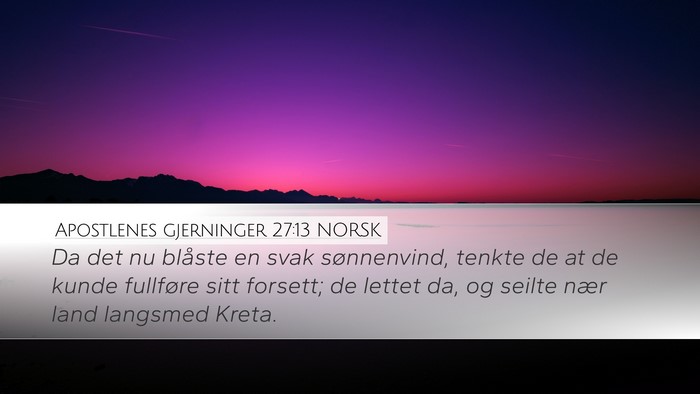 Apostlenes gjerninger 27:13 NORSK Bible Verse Image