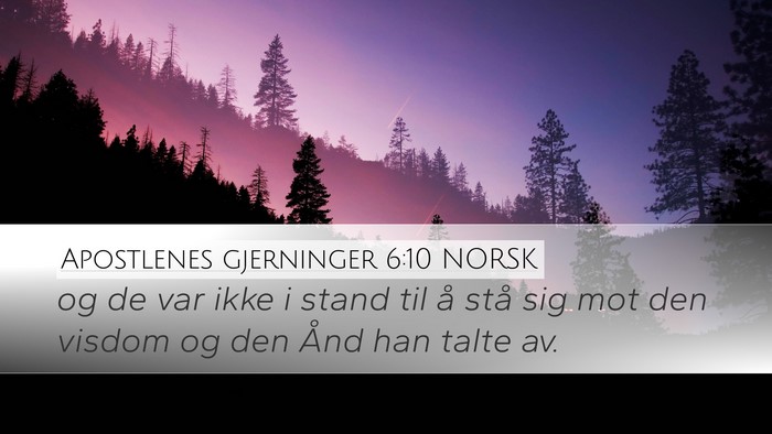 Apostlenes gjerninger 6:10 NORSK Bible Verse Image