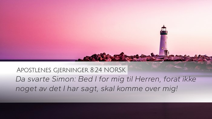 Apostlenes gjerninger 8:24 NORSK Bible Verse Image
