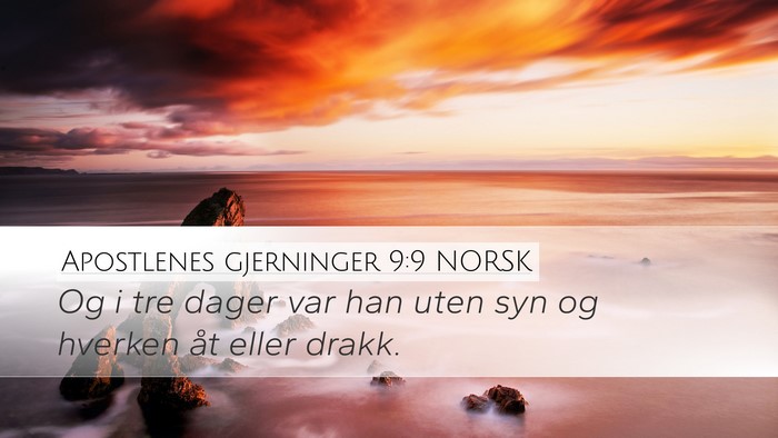 Apostlenes gjerninger 9:9 NORSK Desktop Wallpaper - Og i tre dager var han uten syn og hverken åt - Desktop Bible Verse Wallpaper