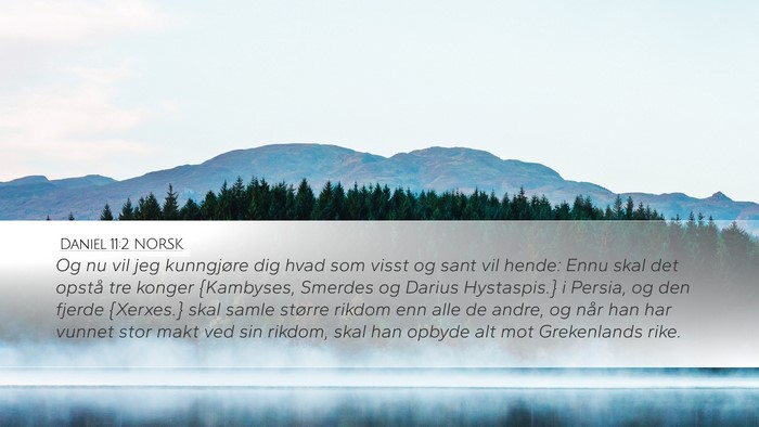 Daniel 11:2 NORSK Desktop Wallpaper - Og nu vil jeg kunngjøre dig hvad som visst og - Desktop Bible Verse Wallpaper