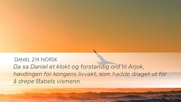 Daniel 2:14 NORSK Desktop Wallpaper - Da sa Daniel et klokt og forstandig ord til - Desktop Bible Verse Wallpaper