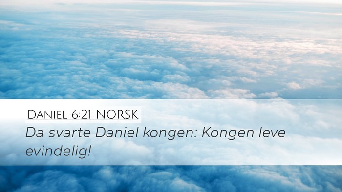 Daniel 6:21 NORSK Bible Verse Image