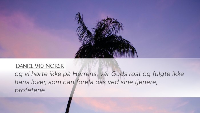 Daniel 9:10 NORSK Desktop Wallpaper - og vi hørte ikke på Herrens, vår Guds røst og - Desktop Bible Verse Wallpaper