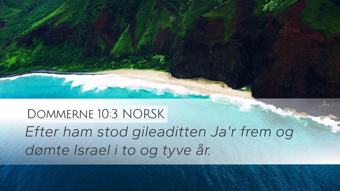 Dommerne 10:3 NORSK Desktop Wallpaper - Efter ham stod gileaditten Ja'r frem og dømte - Desktop Bible Verse Wallpaper
