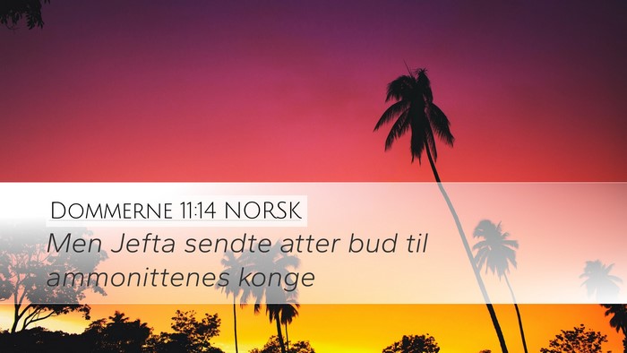 Dommerne 11:14 NORSK Desktop Wallpaper - Men Jefta sendte atter bud til ammonittenes - Desktop Bible Verse Wallpaper