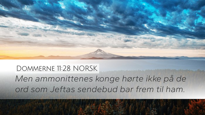Dommerne 11:28 NORSK Desktop Wallpaper - Men ammonittenes konge hørte ikke på de ord som - Desktop Bible Verse Wallpaper