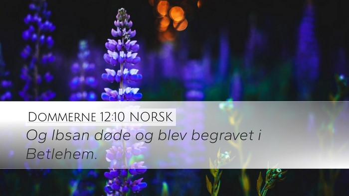 Dommerne 12:10 NORSK Desktop Wallpaper - Og Ibsan døde og blev begravet i - Desktop Bible Verse Wallpaper