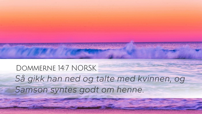 Dommerne 14:7 NORSK Desktop Wallpaper - Så gikk han ned og talte med kvinnen, og Samson - Desktop Bible Verse Wallpaper