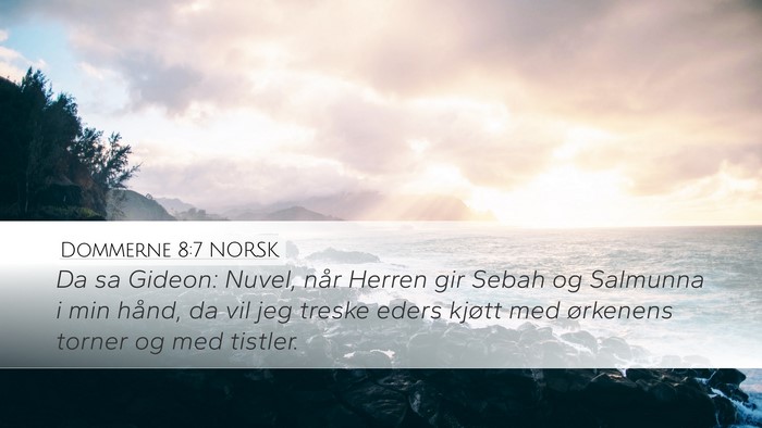Dommerne 8:7 NORSK Desktop Wallpaper - Da sa Gideon: Nuvel, når Herren gir Sebah og - Desktop Bible Verse Wallpaper