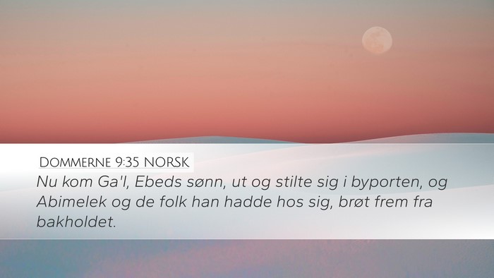 Dommerne 9:35 NORSK Desktop Wallpaper - Nu kom Ga'l, Ebeds sønn, ut og stilte sig i - Desktop Bible Verse Wallpaper