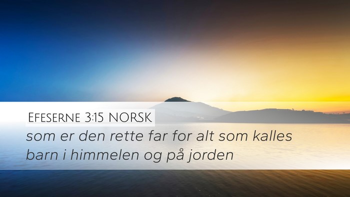 Efeserne 3:15 NORSK Bible Verse Image