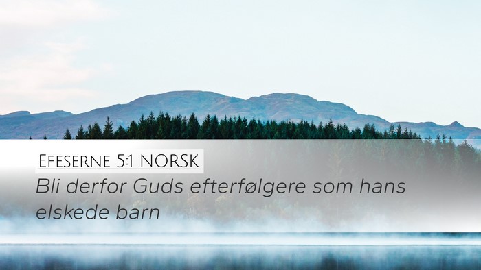 Efeserne 5:1 NORSK Bible Verse Image