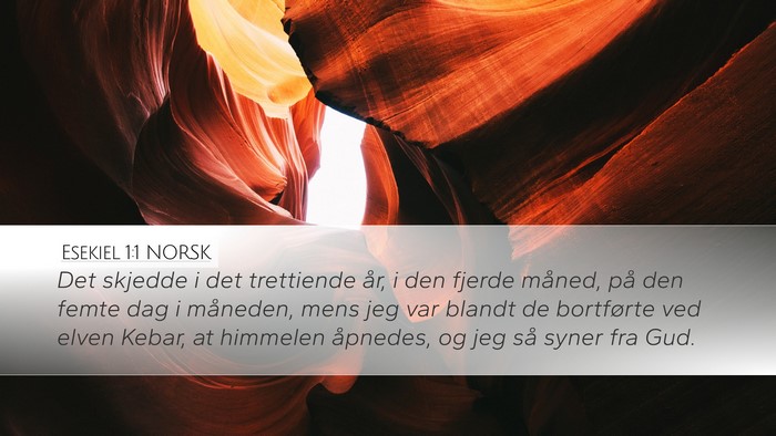 Esekiel 1:1 NORSK Desktop Wallpaper - Det skjedde i det trettiende år, i den fjerde - Desktop Bible Verse Wallpaper