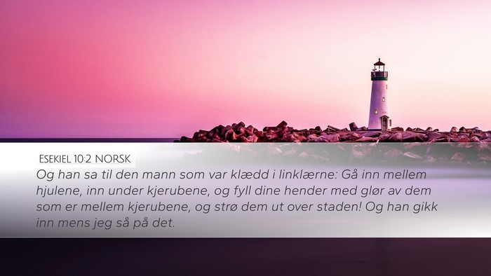 Esekiel 10:2 NORSK Bible Verse Image