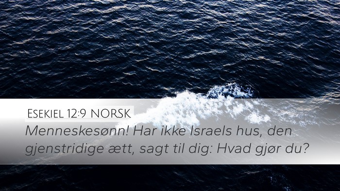 Esekiel 12:9 NORSK Bible Verse Image