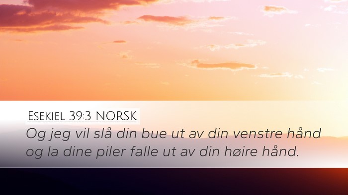 Esekiel 39:3 NORSK Desktop Wallpaper - Og jeg vil slå din bue ut av din venstre hånd - Desktop Bible Verse Wallpaper