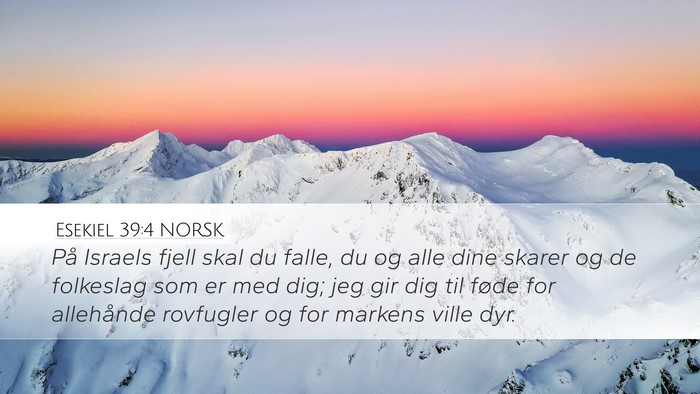 Esekiel 39:4 NORSK Desktop Wallpaper - På Israels fjell skal du falle, du og alle dine - Desktop Bible Verse Wallpaper