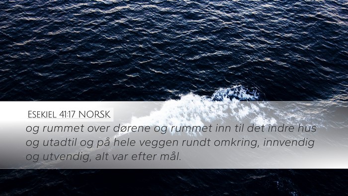 Esekiel 41:17 NORSK Desktop Wallpaper - og rummet over dørene og rummet inn til det - Desktop Bible Verse Wallpaper