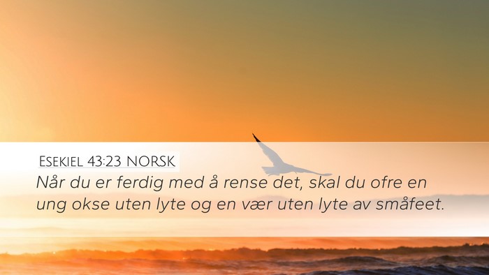 Esekiel 43:23 NORSK Desktop Wallpaper - Når du er ferdig med å rense det, skal du ofre - Desktop Bible Verse Wallpaper