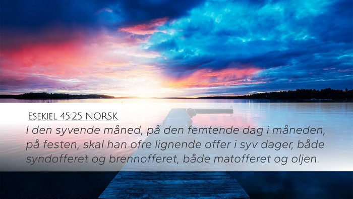 Esekiel 45:25 NORSK Desktop Wallpaper - I den syvende måned, på den femtende dag i - Desktop Bible Verse Wallpaper