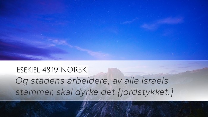 Esekiel 48:19 NORSK Desktop Wallpaper - Og stadens arbeidere, av alle Israels stammer, - Desktop Bible Verse Wallpaper