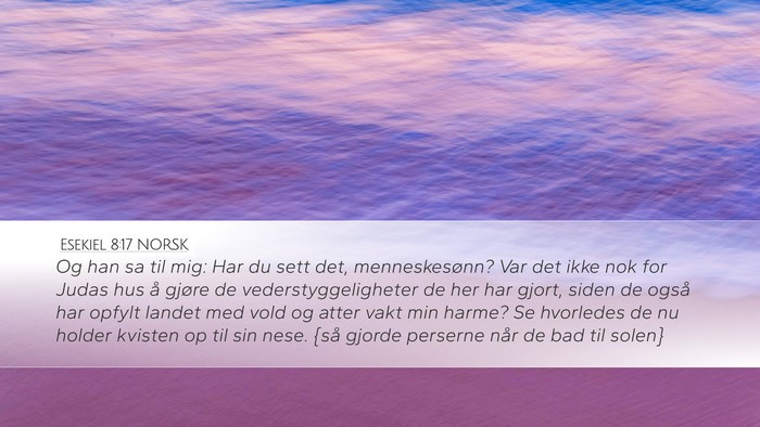 Esekiel 8:17 NORSK Bible Verse Image