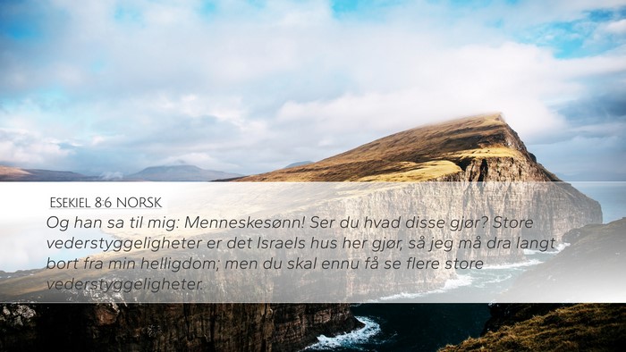 Esekiel 8:6 NORSK Bible Verse Image