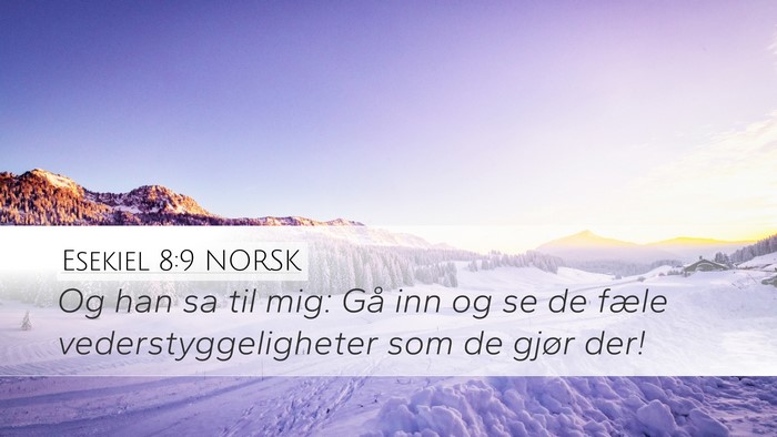 Esekiel 8:9 NORSK Bible Verse Image