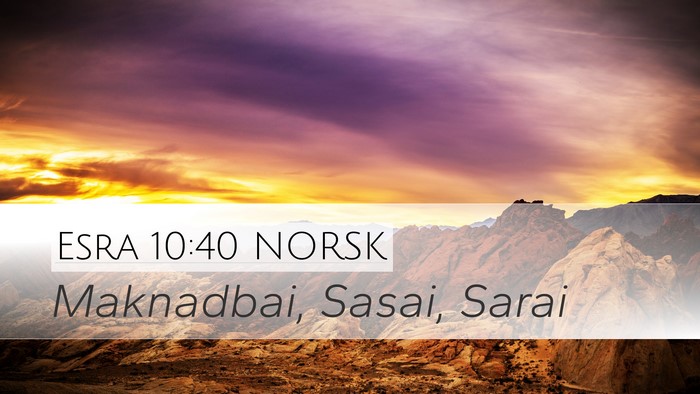 Esra 10:40 NORSK Desktop Wallpaper - Maknadbai, Sasai, - Desktop Bible Verse Wallpaper