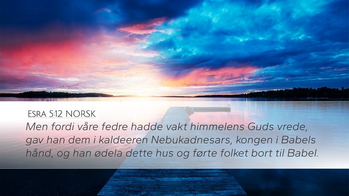 Esra 5:12 NORSK Desktop Wallpaper - Men fordi våre fedre hadde vakt himmelens Guds - Desktop Bible Verse Wallpaper
