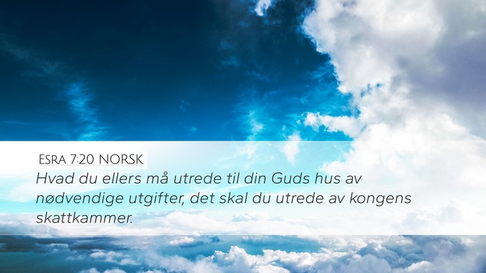 Esra 7:20 NORSK Bible Verse Image