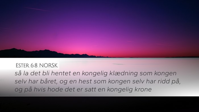 Ester 6:8 NORSK Bible Verse Image