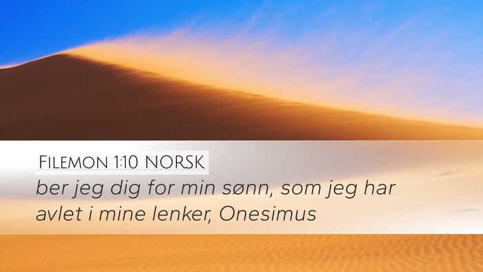 Filemon 1:10 NORSK Desktop Wallpaper - ber jeg dig for min sønn, som jeg har avlet i - Desktop Bible Verse Wallpaper