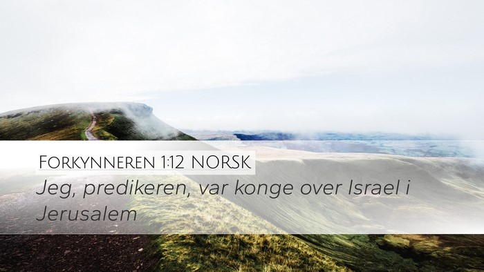 Forkynneren 1:12 NORSK Bible Verse Image