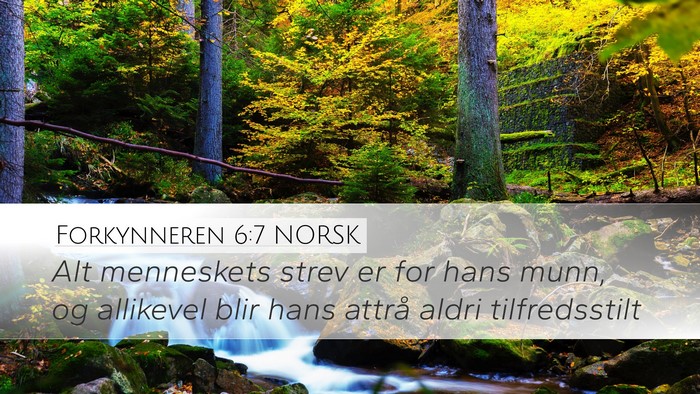 Forkynneren 6:7 NORSK Desktop Wallpaper - Alt menneskets strev er for hans munn, og - Desktop Bible Verse Wallpaper