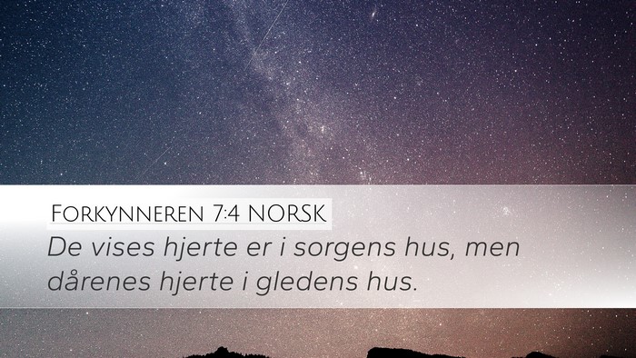 Forkynneren 7:4 NORSK Desktop Wallpaper - De vises hjerte er i sorgens hus, men dårenes - Desktop Bible Verse Wallpaper