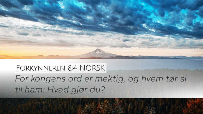Forkynneren 8:4 NORSK Bible Verse Image